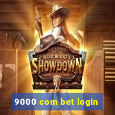 9000 com bet login